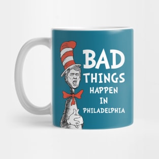 Bad Things Happen In Philadelphia 3 Mug